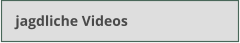 jagdliche Videos