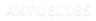 AKTUELLES