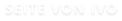 SEITE VON IVO
