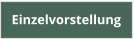 Einzelvorstellung