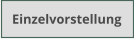 Einzelvorstellung