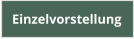 Einzelvorstellung