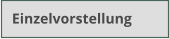Einzelvorstellung