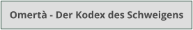 Omertà - Der Kodex des Schweigens