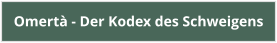 Omertà - Der Kodex des Schweigens