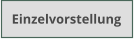Einzelvorstellung