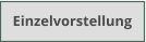 Einzelvorstellung