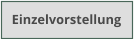 Einzelvorstellung