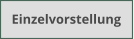 Einzelvorstellung