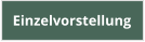Einzelvorstellung