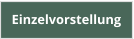Einzelvorstellung