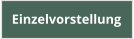 Einzelvorstellung